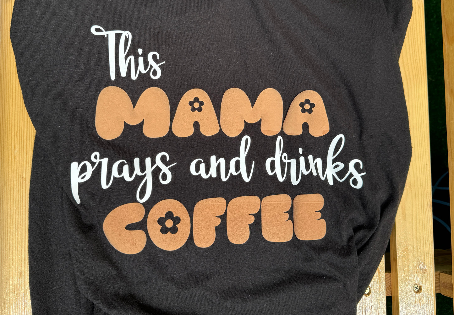 This Mama Prays and drinks coffee T-Shirt